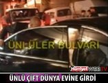 ÜNLÜ ÇİFT DÜNYA EVİNE GİRDİ