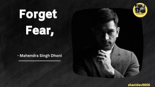 Forget Fear ☺️One Day....| M.S Dhoni success quotes | motivational quotes | Shanidev9656