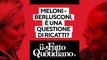 Meloni-Berlusconi: è una questione di ricatti? Segui la diretta con Peter Gomez