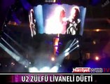 U2 VE ZÜLFÜ LİVANELİ'DEN MUHTEŞEM DÜET