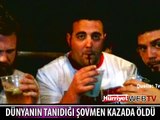 DÜNYACA ÜNLÜ ŞOVMEN KAZA SONUCU YANARAK ÖLDÜ