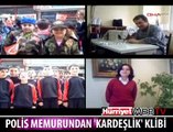 POLİS KARDEŞLİK KLİBİ ÇEKTİ
