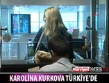 KAROLİNA KURKOVA TÜRKİYE'DE
