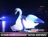 SEYHAN NEHRİ'NDE MUHTEŞEM GÖSTERİ