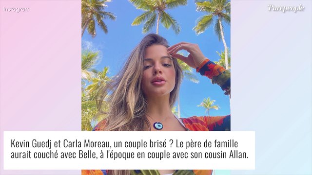 Carla Moreau et Kevin Guedj, la rupture ? Après la tromperie, ce geste de la belle en dit long...