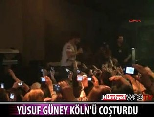YUSUF GÜNEY KÖLN'Ü COŞTURDU