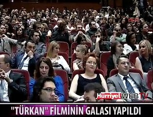 TÜRKAN FİLMİNİN GALASI YAPILDI