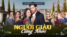 NGƯỜI GIÀU CŨNG KHÓC TẬP  43 - KỊCH TÍNH ĐẾN TỪNG CAO TRÀO - PHIM NƯỚC NGOÀI THVL