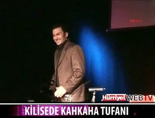 KİLİSEDE KAHKAHA TUFANI