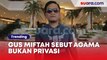 Singgung Tudingan Intervensi Agama Farel Prayoga, Gus Miftah sebut Agama Bukan Privasi