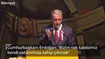 Cumhurbaşkanı Erdoğan: ‘Bizim tek talebimiz kendi vatanımıza sahip çıkmak’