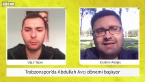 Orhan Ak, Abdullah Avcı'yı Trabzonspor'a bu sözlerle ikna etti