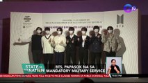 BTS, papasok na sa mandatory military service | SONA