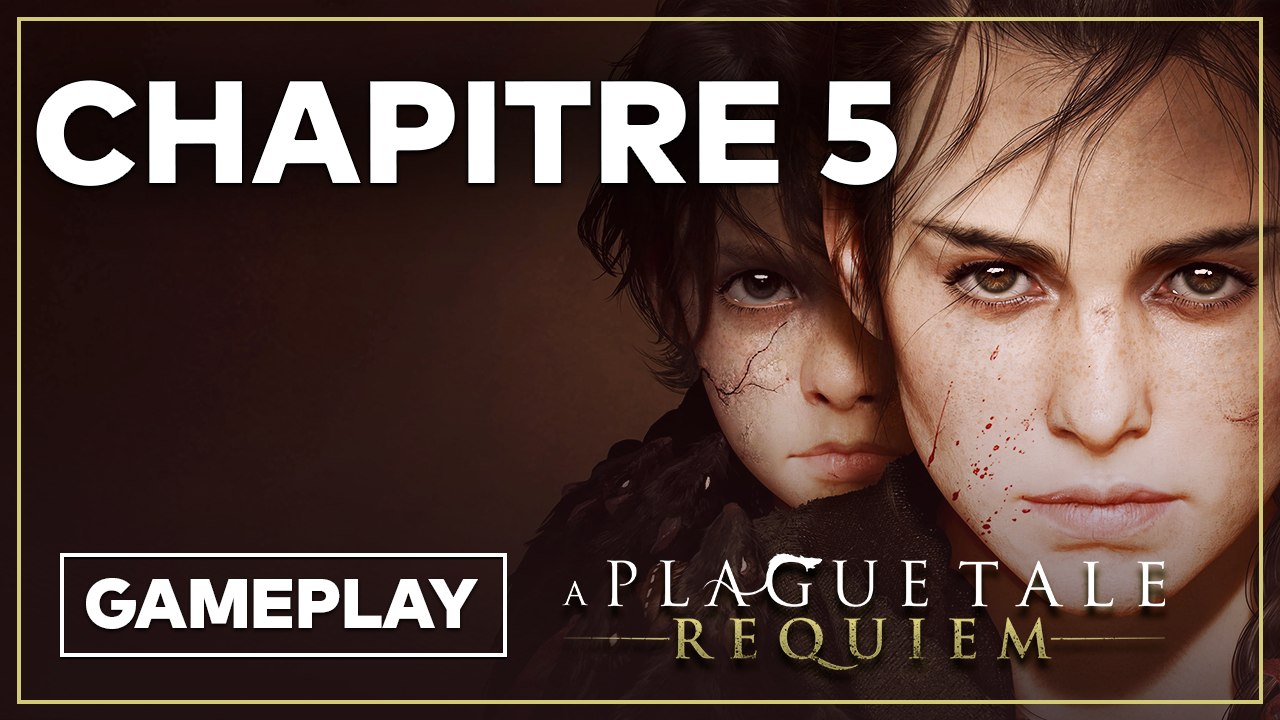 A Plague Tale: Requiem - Chapitre 5 Gameplay Walkthrough