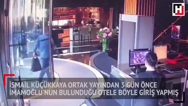 İsmail Küçükkaya, ortak yayından 3 gün önce İmamoğlu'nu bulunduğu otele böyle giriş yapmış!