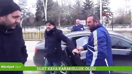 Suat Kaya karakolluk oldu