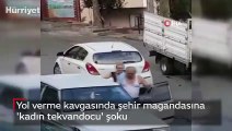 Yol verme kavgasında şehir magandasına 'kadın tekvandocu' şoku