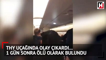 THY uçağında olay çıkardı... 1 gün sonra ölü olarak bulundu