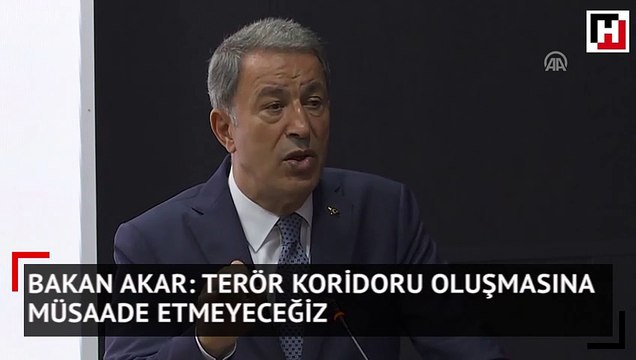 Bakan Akar: Terör koridoru oluşmasına müsaade etmeyeceğiz