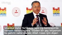 Son dakika haberler: İstanbul Valisi Yerlikaya'dan vatandaşlara koronavirüs çağrısı