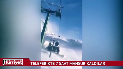 Teleferikte 7 saat mahsur kaldılar