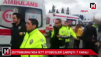 Zeytinburnu'nda İETT otobüsleri çarpıştı: 7 yaralı