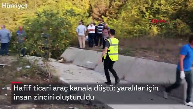 Hafif ticari araç kanala düştü yaralılar için insan zinciri oluşturuldu