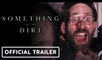Something in the Dirt | Exclusive Official Trailer -  Aaron Moorhead, Justin Benson