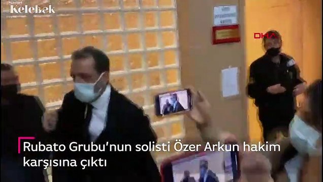 Rubato Grubu’nun solisti Özer Arkun hakim karşısına çıktı