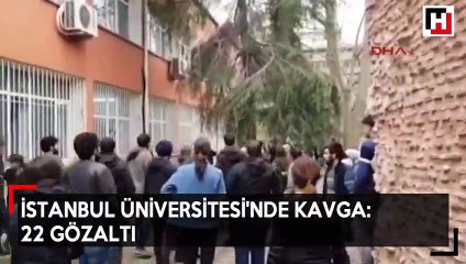 İstanbul Üniversitesi karıştı: 3 öğrenci yaralı