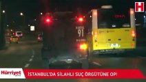 İstanbul'da suç örgütüne eş zamanlı operasyon