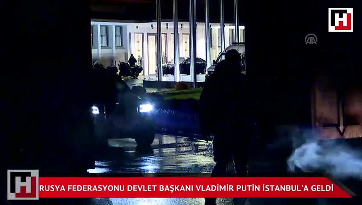Rusya Federasyonu Devlet Başkanı Vladimir Putin İstanbul'a geldi