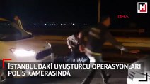 İstanbul'daki uyuşturcu operasyonları polis kamerasında