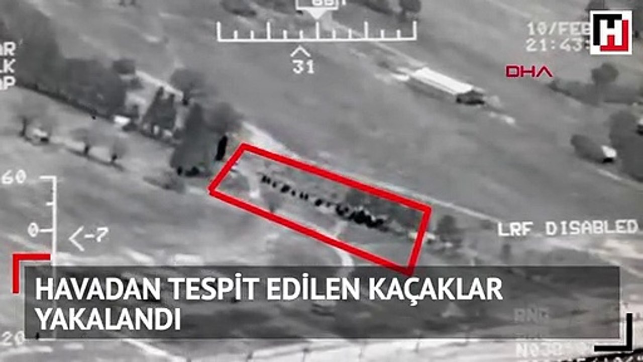 Havadan tespit edilen kaçaklar yakalandı