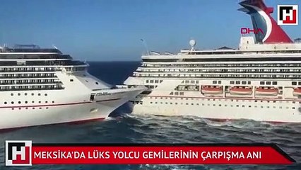 Meksika'da lüks yolcu gemilerinin çarpışma anı kamerada