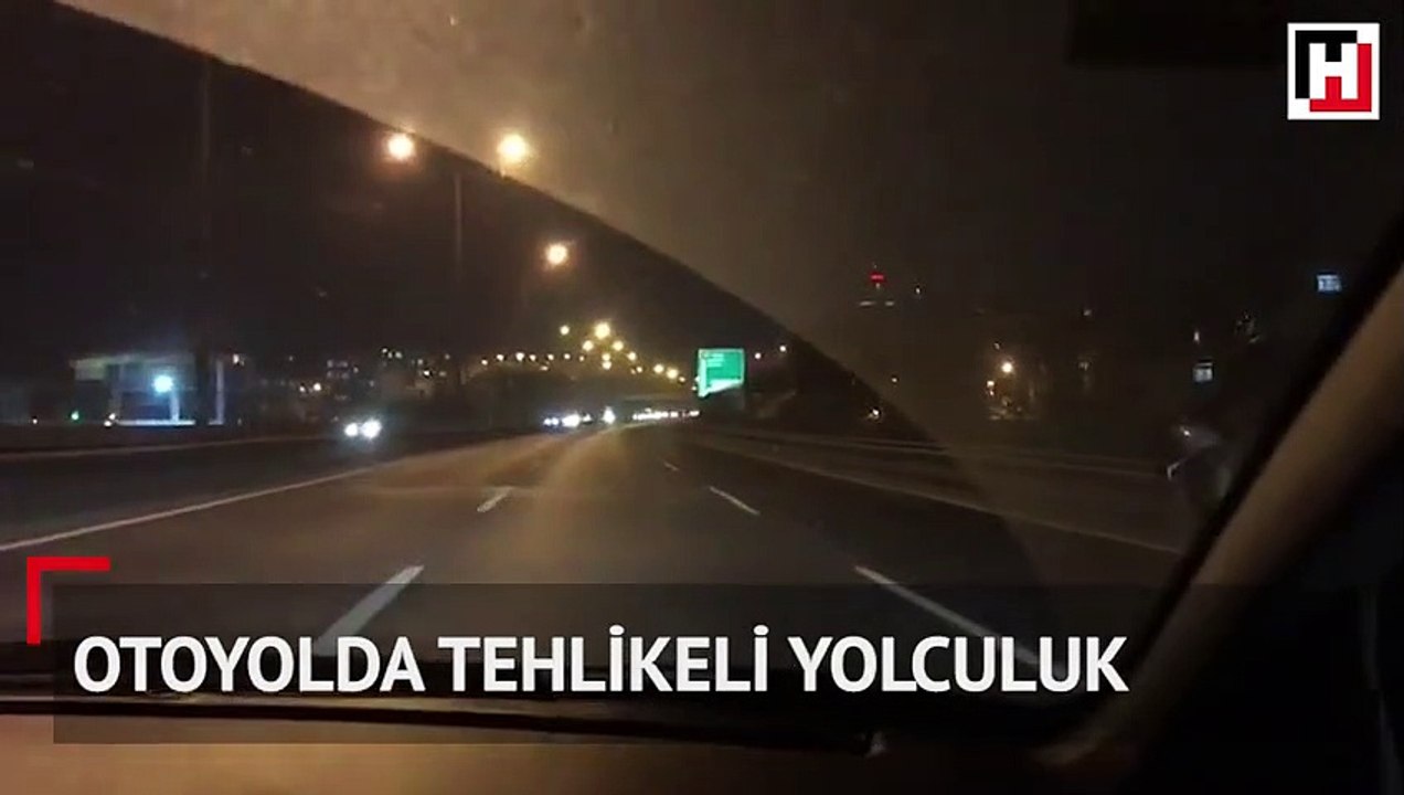 Otoyolda tehlikeli yolculuk