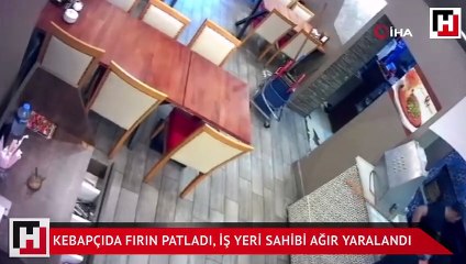 Kebapçıda fırın patladı, iş yeri sahibi ağır yaralandı