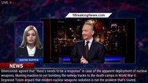 Bill Maher And Guests Talk The Positives Of Nuclear War And Pandemic Tactics In 'Real Time' - 1break