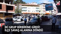 İki grup birbirine girdi! İlçe savaş alanına döndü