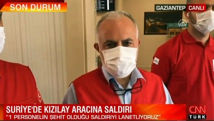 Suriye'nin kuzeyinde Türk Kızılay'ına alçak saldırı: 1 şehit