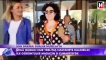 Ünlü modacı Nur Yerlitaş hastaneye kaldırıldı