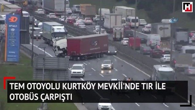 TEM Otoyolu Kurtköy Mevkii'nde TIR ile otobüs çarpıştı