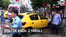 Şişli'de kural ihlali kazaya neden oldu:  2 yaralı