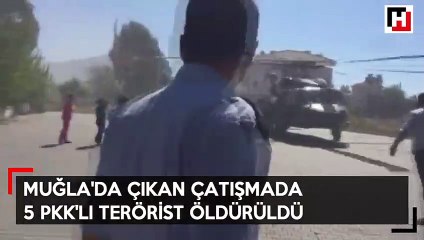Muğla'da çatışma! 5 PKK'lı terörist öldürüldü