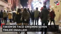 Taksim'de taciz girişimi güven timleri tarafından böyle engellendi