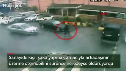 Otomobiliyle arkadaşına yaptığı şaka canına mal oluyordu
