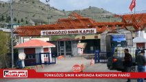 Türkgözü Sınır Kapısı’nda radyasyon paniği