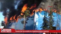 Trabzon'da mobilya fabrikasında yangın