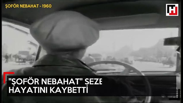 Şoför Nebahat olarak bilinen Sezer Sezin hayatını kaybetti