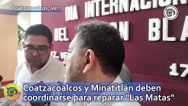 Coatzacoalcos y Minatitlán deben coordinarse para reparar Las Matas : Amado